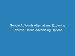 Google Adwords Alternatives Exploring Effective Online Advertising Options 157687 1