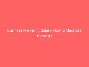 Business Marketing Salary How To Maximize Earnings 309462 1