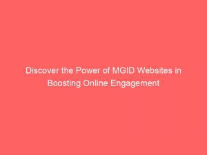 Discover The Power Of Mgid Websites In Boosting Online Engagement 286406 1