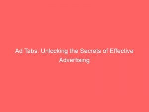 Ad Tabs Unlocking The Secrets Of Effective Advertising 348764 1