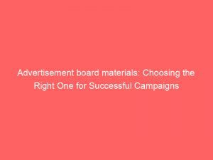 Advertisement Board Materials Choosing The Right One For Successful Campaigns 353754 1